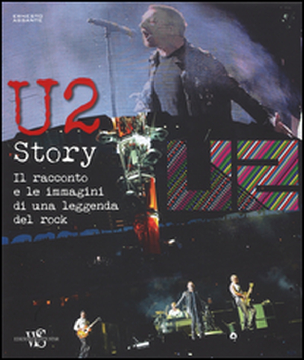 U2 story. Il racconto e le immagini di una leggenda del rock - Librerie.coop U2 story. Il racconto e le immagini di una leggenda del rock - Librerie.coop