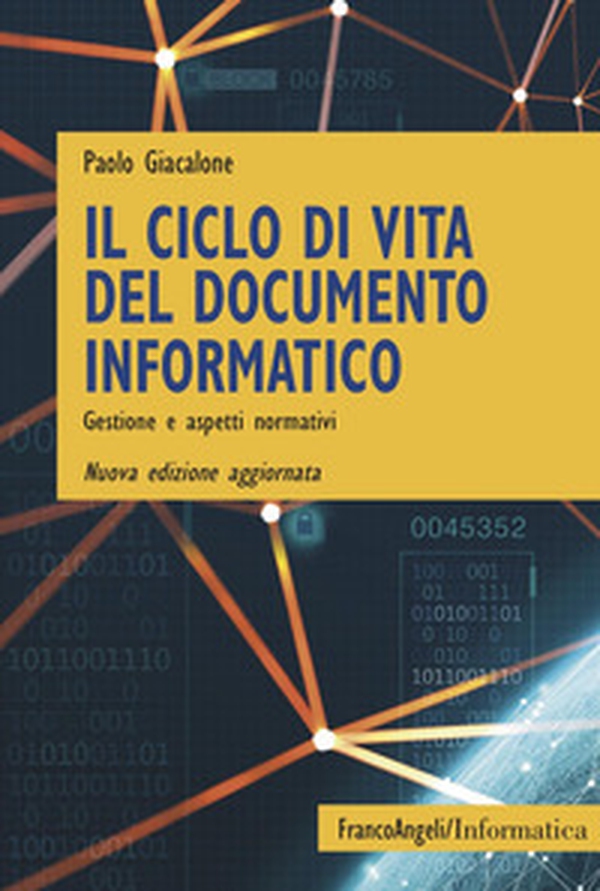 Il ciclo di vita del documento informatico. Gestione e aspetti normativi - Librerie.coop Il ciclo di vita del documento informatico. Gestione e aspetti normativi - Librerie.coop