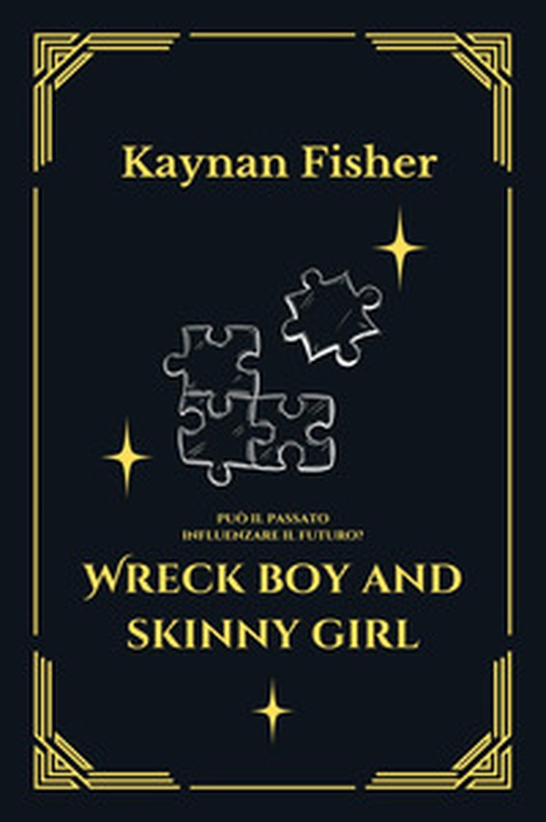 Wreck boy and skinny girl. Può il passato influenzare il futuro? - Librerie.coop Wreck boy and skinny girl. Può il passato influenzare il futuro? - Librerie.coop