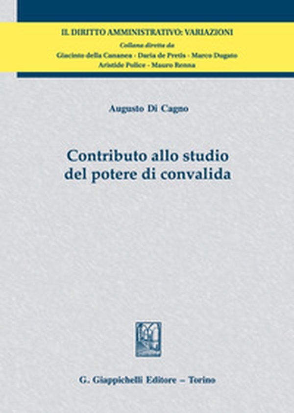 Contributo allo studio del potere di convalida - Librerie.coop Contributo allo studio del potere di convalida - Librerie.coop
