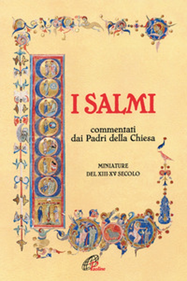 I Salmi. Commentati dai Padri della Chiesa. Miniature del XIII-XV secolo - Librerie.coop I Salmi. Commentati dai Padri della Chiesa. Miniature del XIII-XV secolo - Librerie.coop