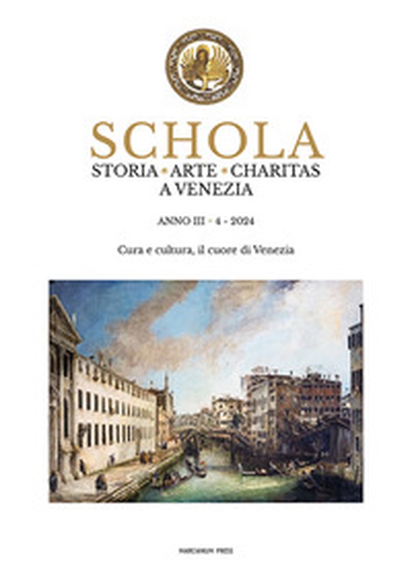 Schola. Storia. Arte. Charitas a Venezia - Vol. 4 - Librerie.coop Schola. Storia. Arte. Charitas a Venezia - Vol. 4 - Librerie.coop
