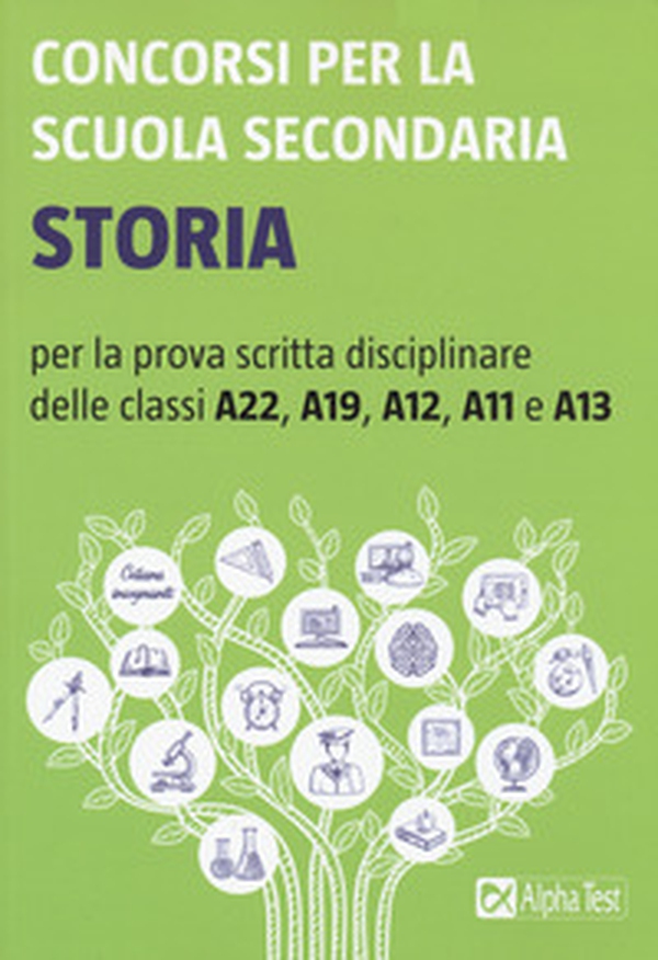 Concorsi per la scuola secondaria. Storia per la prova scritta disciplinare delle classi A22, A19, A12, A11 e A13 - Librerie.coop Concorsi per la scuola secondaria. Storia per la prova scritta disciplinare delle classi A22, A19, A12, A11 e A13 - Librerie.coop