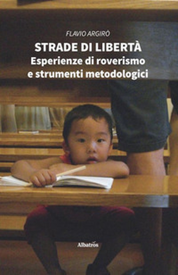 Strade di libertà. Esperienze di roverismo e strumenti metodologici - Librerie.coop Strade di libertà. Esperienze di roverismo e strumenti metodologici - Librerie.coop