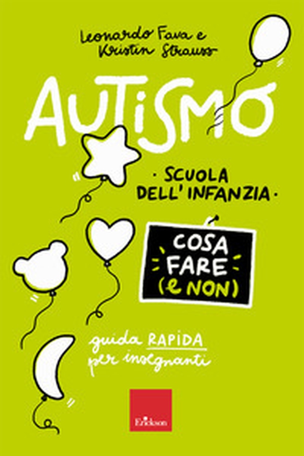 Autismo. Cosa fare (e non). Scuola dell'infanzia. Guida rapida per insegnanti - Librerie.coop Autismo. Cosa fare (e non). Scuola dell'infanzia. Guida rapida per insegnanti - Librerie.coop