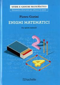 Enigmi matematici per spiriti razionali - Librerie.coop
