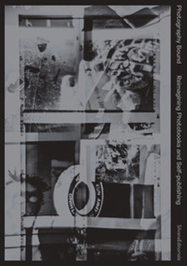 Photography bound. Reimagining photobooks and self-publishing - Librerie.coop Photography bound. Reimagining photobooks and self-publishing - Librerie.coop