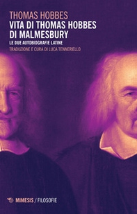 Vita di Thomas Hobbes di Malmesbury. Le due autobiografie latine - Librerie.coop