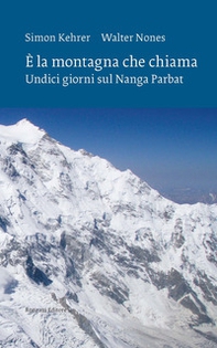 È la montagna che chiama. Undici giorni sul Nanga Parbat - Librerie.coop