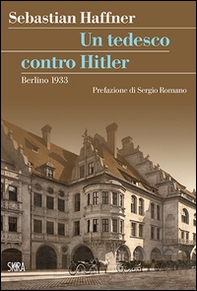 Un tedesco contro Hitler. Berlino 1933 - Librerie.coop