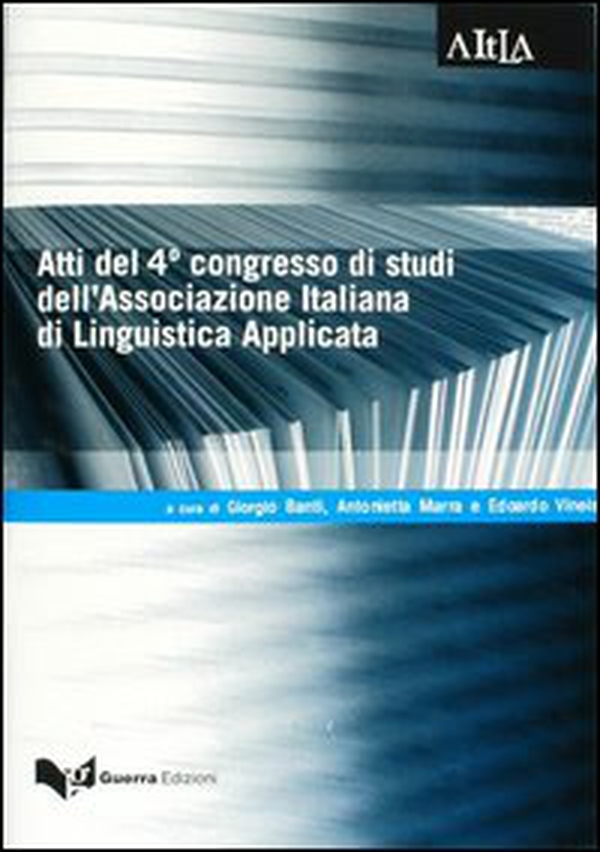 Atti del 4° Congresso di studi dell'Associazione italiana di linguistica applicata (Modena, 19-20 febbraio 2004) - Librerie.coop Atti del 4° Congresso di studi dell'Associazione italiana di linguistica applicata (Modena, 19-20 febbraio 2004) - Librerie.coop