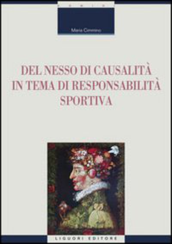 Del nesso di causalità in tema di responsabilità sportiva - Librerie.coop Del nesso di causalità in tema di responsabilità sportiva - Librerie.coop