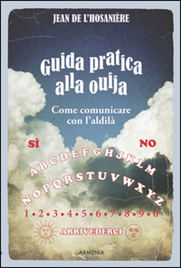 Guida pratica alla ouija. Come comunicare con l'aldilà - Librerie.coop Guida pratica alla ouija. Come comunicare con l'aldilà - Librerie.coop