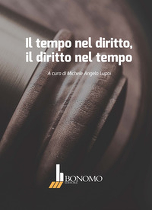 Il tempo nel diritto, il diritto nel tempo - Librerie.coop Il tempo nel diritto, il diritto nel tempo - Librerie.coop