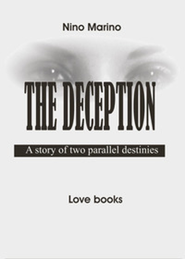 The deception. A story of two parallel destinies - Librerie.coop The deception. A story of two parallel destinies - Librerie.coop
