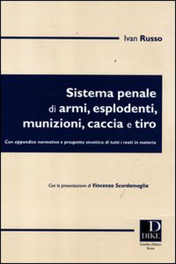 Sistema penale di armi, esplodenti, munizioni, caccia e tiro - Librerie.coop Sistema penale di armi, esplodenti, munizioni, caccia e tiro - Librerie.coop