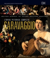 Caravaggio. L'opera pittorica completa - Librerie.coop