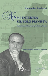 No me interesa ser sólo pianista. Fausto Zadra: l'interprete, il didatta, l'uomo - Librerie.coop