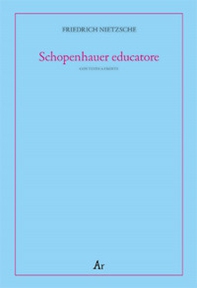 Schopenhauer educatore. Riflessioni avverse allo spirito del proprio tempo. Testo tedesco a fronte - Librerie.coop