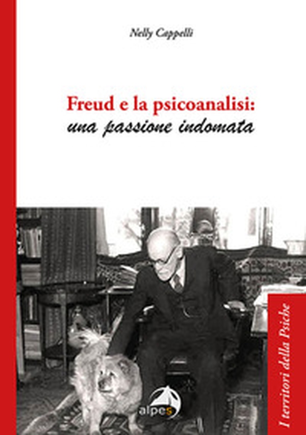Freud e la psicoanalisi: una passione indomata - Librerie.coop Freud e la psicoanalisi: una passione indomata - Librerie.coop