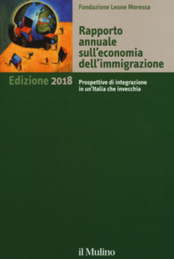 Rapporto annuale sull'economia dell'immigrazione 2018 - Librerie.coop Rapporto annuale sull'economia dell'immigrazione 2018 - Librerie.coop