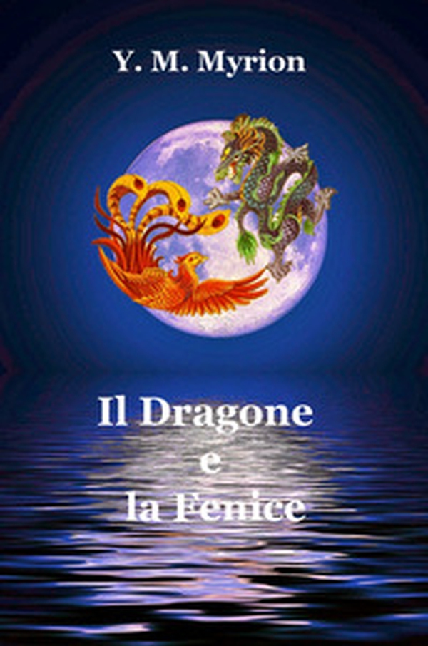 Il Dragone e la Fenice - Librerie.coop Il Dragone e la Fenice - Librerie.coop