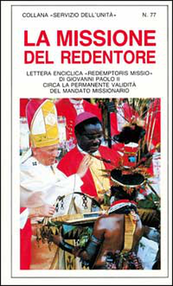 La missione del Redentore. Enciclica "Redemptoris Missio" di Giovanni Paolo II circa la validità del mandato missionario - Librerie.coop La missione del Redentore. Enciclica "Redemptoris Missio" di Giovanni Paolo II circa la validità del mandato missionario - Librerie.coop