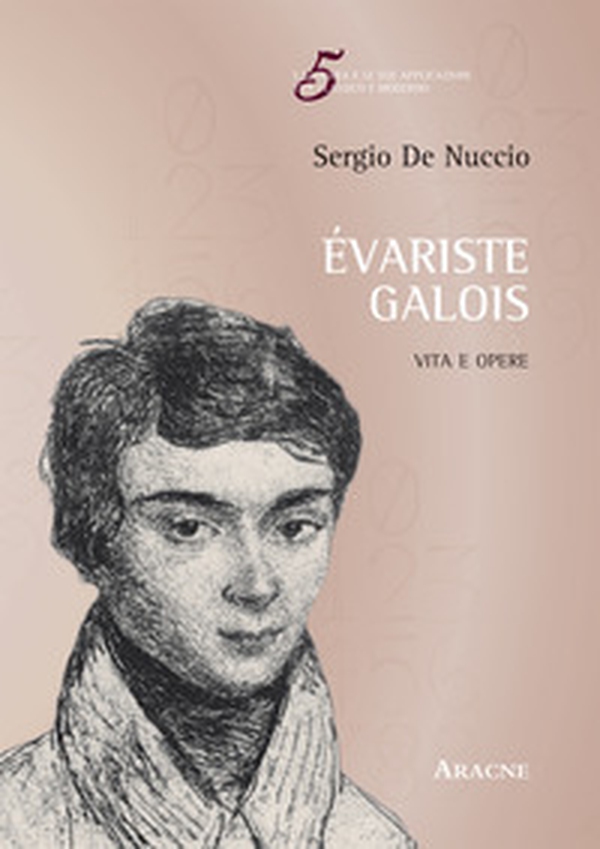 Évariste Galois. Vita e opere - Librerie.coop Évariste Galois. Vita e opere - Librerie.coop