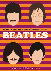 Beatles letto da Ernesto Assante e Gino Castaldo. Audiolibro. CD Audio formato MP3 - Librerie.coop