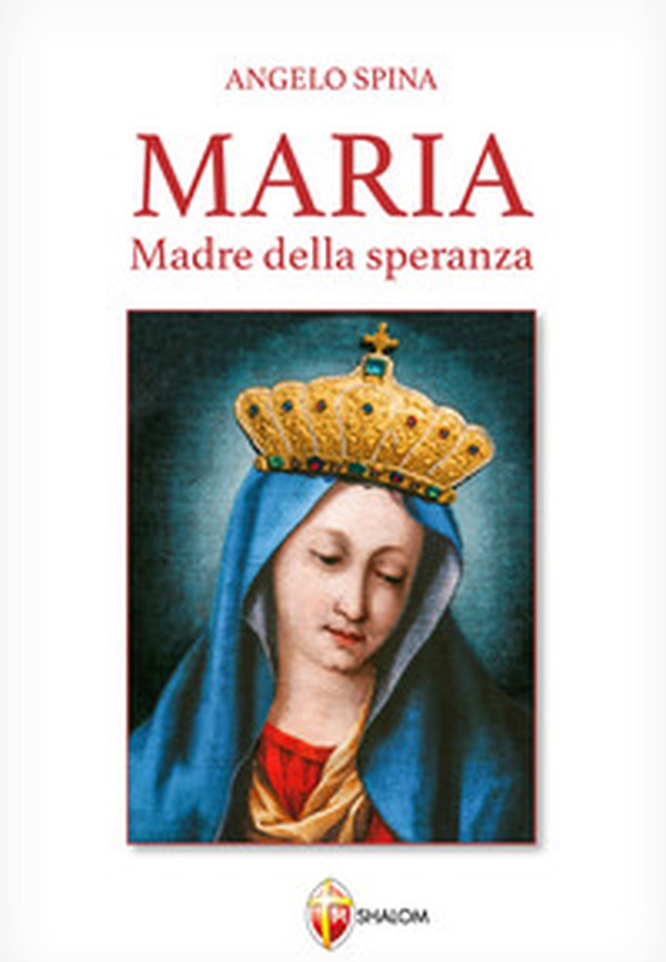 Maria Madre della speranza - Librerie.coop Maria Madre della speranza - Librerie.coop