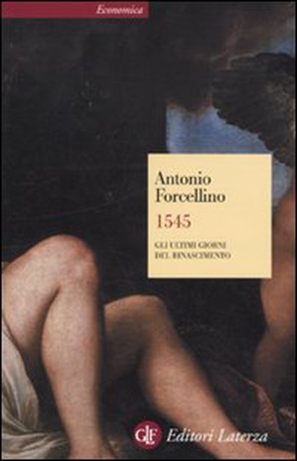 1545. Gli ultimi giorni del Rinascimento - Librerie.coop 1545. Gli ultimi giorni del Rinascimento - Librerie.coop