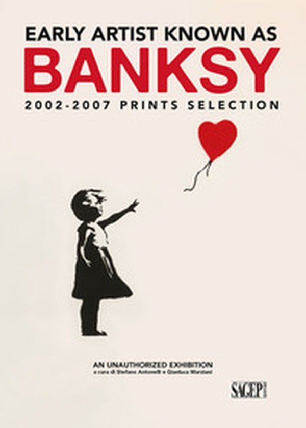 Early artist known as Banksy. 2002-2007 prints selection. Ediz. italiana e inglese - Librerie.coop Early artist known as Banksy. 2002-2007 prints selection. Ediz. italiana e inglese - Librerie.coop