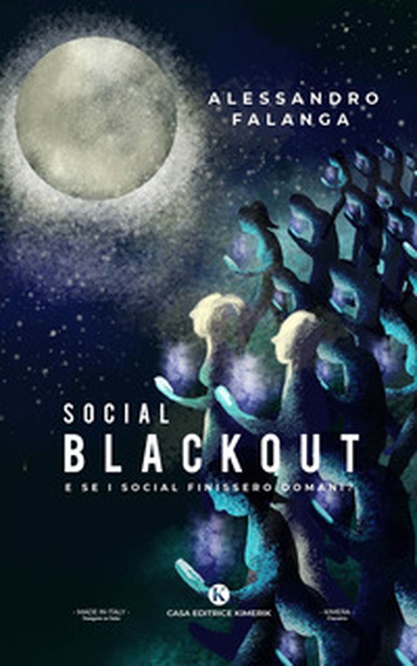 Social blackout. E se i social finissero domani? - Librerie.coop Social blackout. E se i social finissero domani? - Librerie.coop