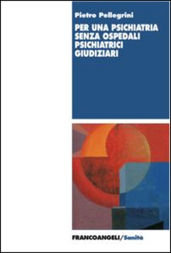 Per una psichiatria senza ospedali psichiatrici giudiziari - Librerie.coop Per una psichiatria senza ospedali psichiatrici giudiziari - Librerie.coop