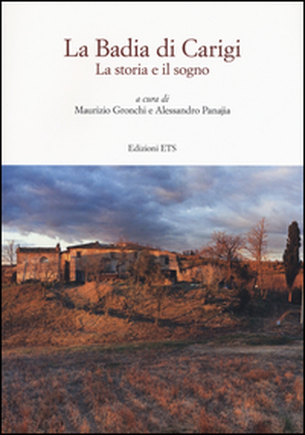 La Badia di Carigi. La storia e il sogno - Librerie.coop La Badia di Carigi. La storia e il sogno - Librerie.coop