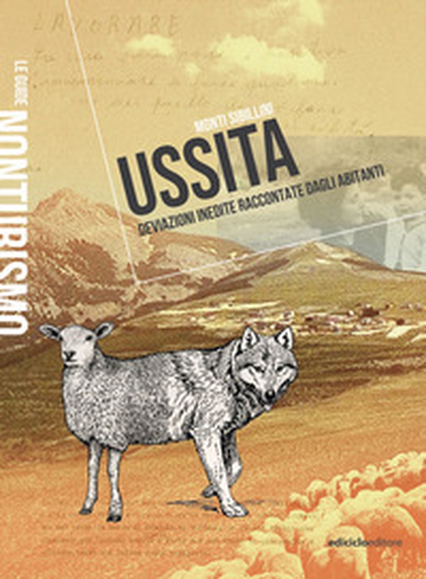 Ussita monti Sibillini. Deviazioni inedite raccontate dagli abitanti - Librerie.coop Ussita monti Sibillini. Deviazioni inedite raccontate dagli abitanti - Librerie.coop