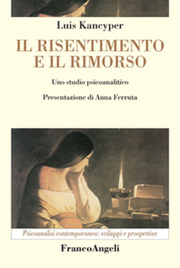 Il risentimento e il rimorso. Uno studio psicoanalitico - Librerie.coop Il risentimento e il rimorso. Uno studio psicoanalitico - Librerie.coop