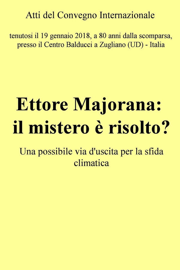 Atti del convegno "Ettore Majorana: il mistero è risolto?" - Librerie.coop Atti del convegno "Ettore Majorana: il mistero è risolto?" - Librerie.coop