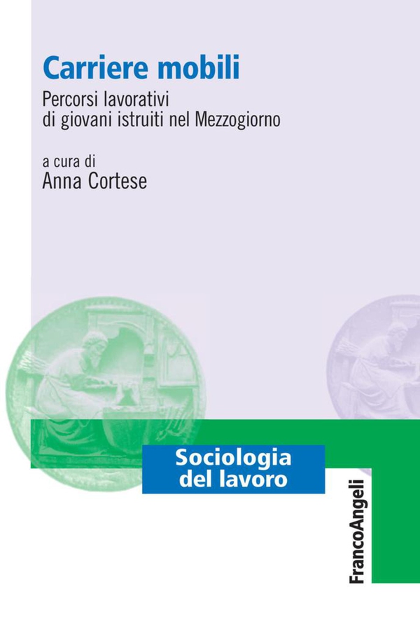 Carriere mobili. Percorsi lavorativi di giovani istruiti nel Mezzogiorno - Librerie.coop Carriere mobili. Percorsi lavorativi di giovani istruiti nel Mezzogiorno - Librerie.coop