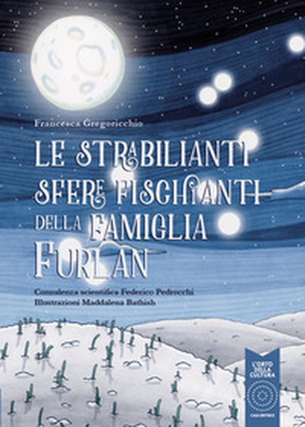 Le strabilianti sfere fischianti della famiglia Furlan - Librerie.coop Le strabilianti sfere fischianti della famiglia Furlan - Librerie.coop