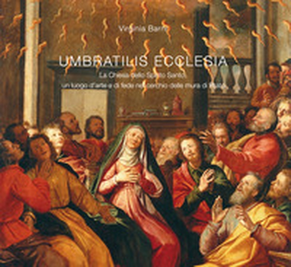 Umbratilis Ecclesia. La Chiesa dello Spirito Santo, un luogo d'arte e di fede nel cerchio delle mura di Prato - Librerie.coop Umbratilis Ecclesia. La Chiesa dello Spirito Santo, un luogo d'arte e di fede nel cerchio delle mura di Prato - Librerie.coop