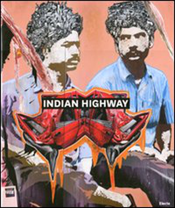 Indian Highway. Catalogo della mostra (Roma, 22 settembre 2011-29 gennaio 2012) - Librerie.coop Indian Highway. Catalogo della mostra (Roma, 22 settembre 2011-29 gennaio 2012) - Librerie.coop