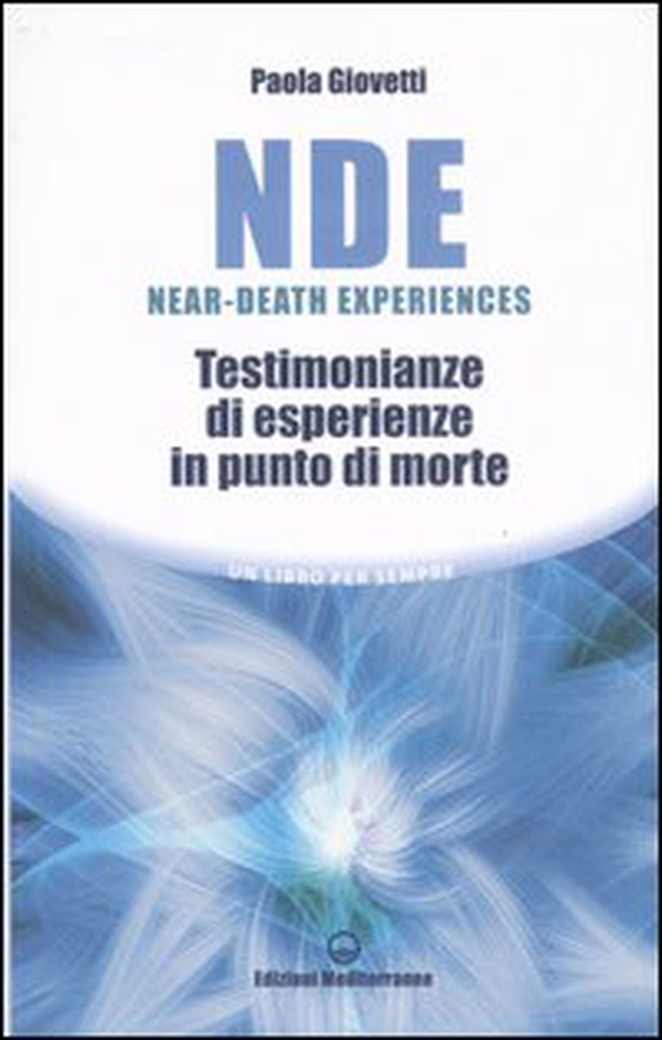 NDE Near-Death Experiences. Testimonianze di esperienze in punto di morte - Librerie.coop NDE Near-Death Experiences. Testimonianze di esperienze in punto di morte - Librerie.coop