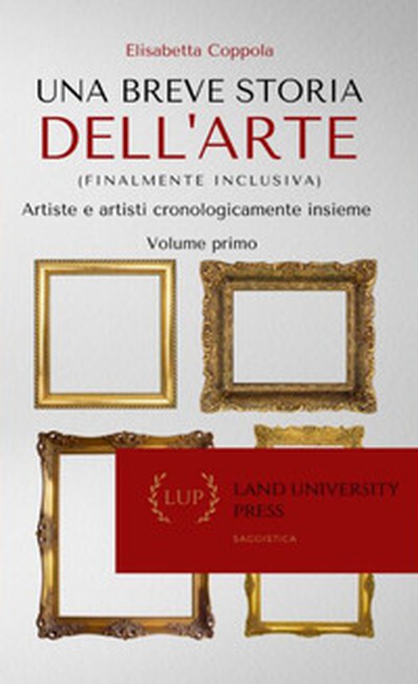 Una breve storia dell'arte (finalmente inclusiva). Artiste e artisti cronologicamente insieme - Librerie.coop Una breve storia dell'arte (finalmente inclusiva). Artiste e artisti cronologicamente insieme - Librerie.coop
