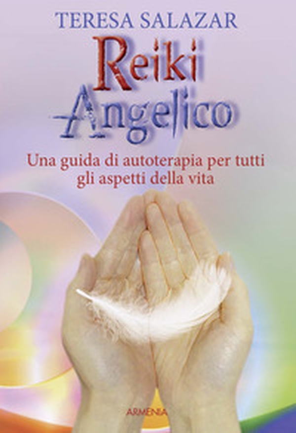 Reiki angelico. Una guida di autoterapia per tutti gli aspetti della vita - Librerie.coop Reiki angelico. Una guida di autoterapia per tutti gli aspetti della vita - Librerie.coop