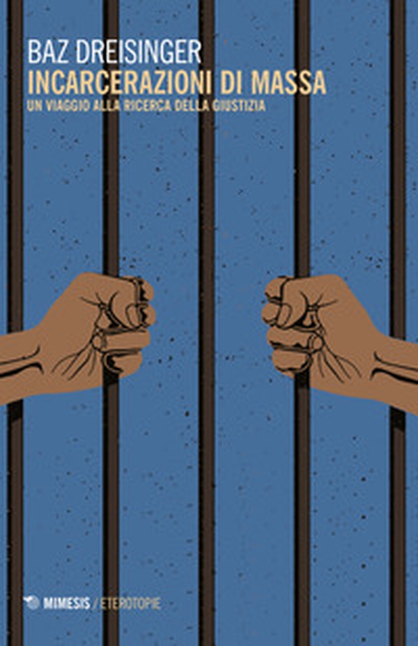 Incarcerazioni di massa. Un viaggio alla ricerca della giustizia - Librerie.coop Incarcerazioni di massa. Un viaggio alla ricerca della giustizia - Librerie.coop