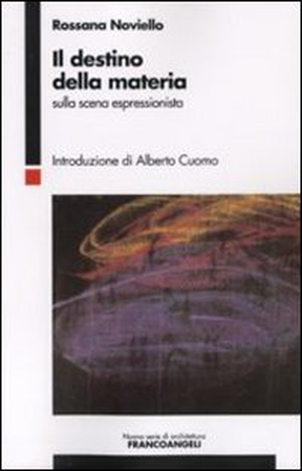 Il destino della materia. Sulla scena espressionista - Librerie.coop Il destino della materia. Sulla scena espressionista - Librerie.coop