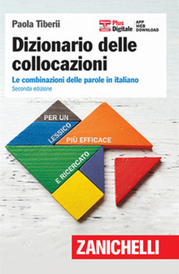 Dizionario delle collocazioni. Le combinazioni delle parole in italiano - Librerie.coop Dizionario delle collocazioni. Le combinazioni delle parole in italiano - Librerie.coop