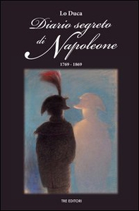 Diario segreto di Napoleone - Librerie.coop