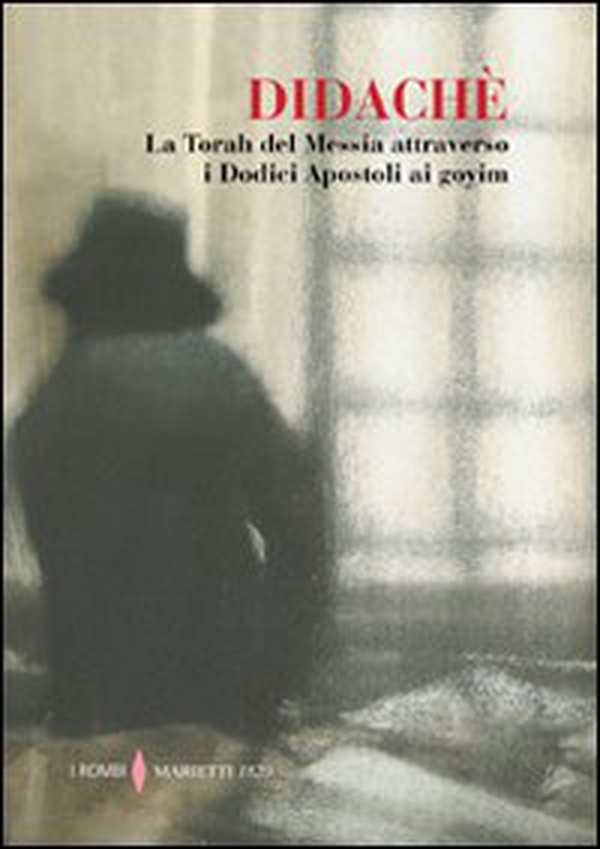 Didaché. La Torah del Messia attraverso i Dodici Apostoli ai goyim - Librerie.coop Didaché. La Torah del Messia attraverso i Dodici Apostoli ai goyim - Librerie.coop